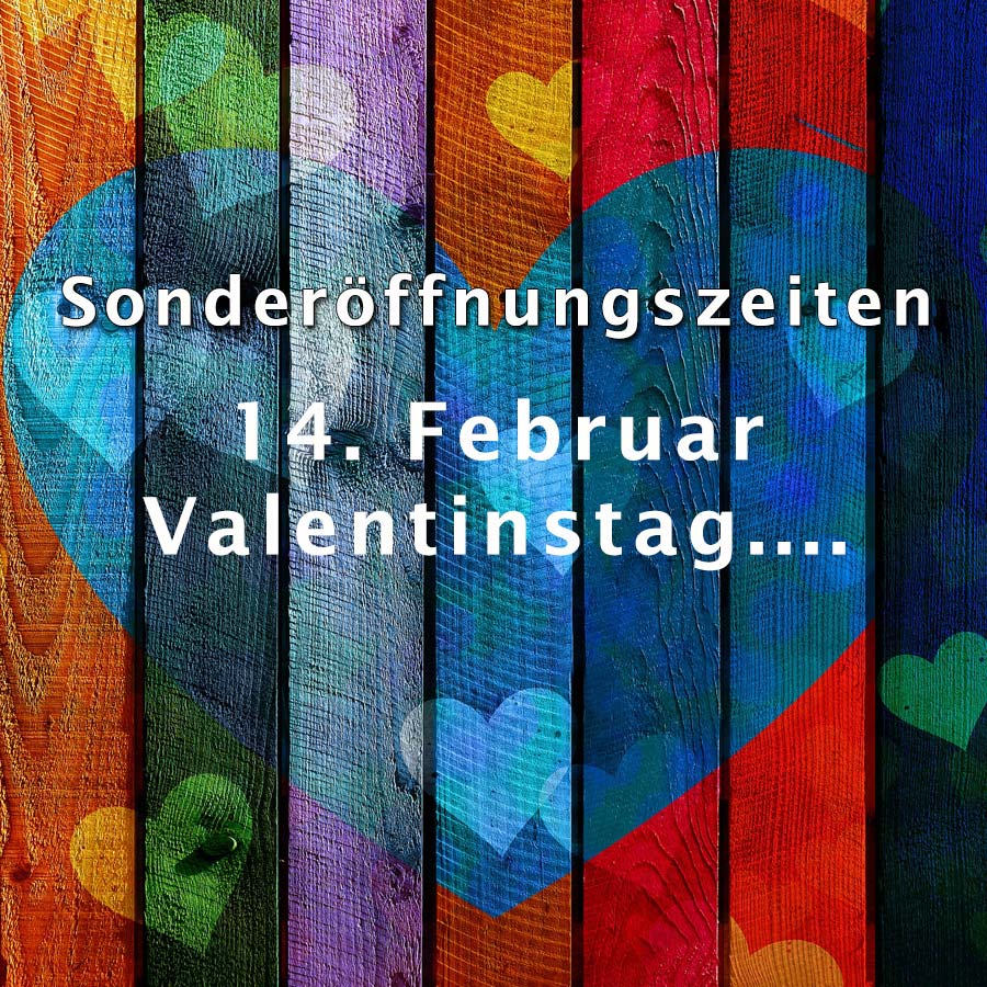 Sonderöffnungszeiten rund um den Valentinstag