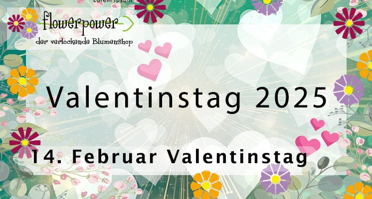 Valentinstag 2025 – Flowerpower Graz erinnert an den Tag der Liebe am 14. Februar.